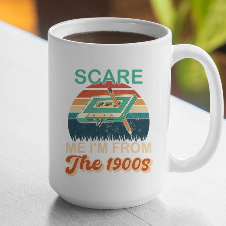 You Can't Scare Me I'm From The 1900s Retro Vintage Premium Tri-Blend Graphic Print Coffee Mug You Can't Scare Me I'm From The 1900s Retro Vintage Premium Tri-Blend Graphic Print Coffee Mug