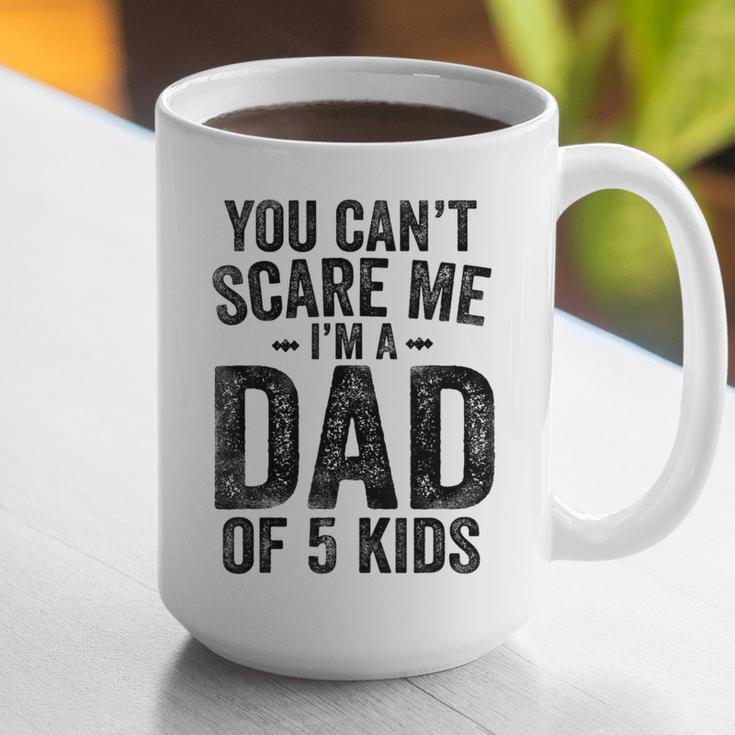 You Can't Scare Me I'm a Dad Of 5 Kids Father's Day Graphic Print Coffee Mug