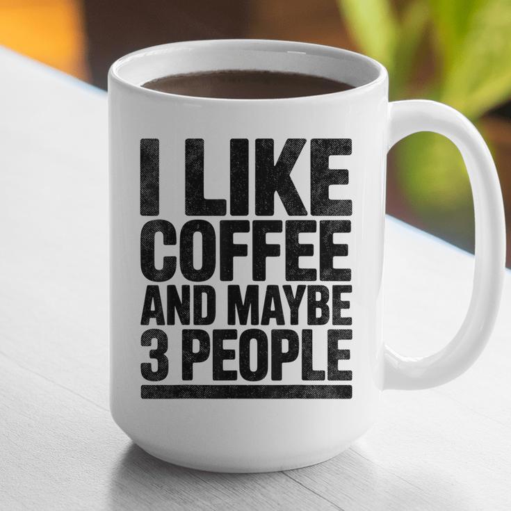 I Like Coffee & May Be 3 People Coffee Lover Introvert Graphic Print Coffee Mug I Like Coffee & May Be 3 People Coffee Lover Introvert Graphic Print Coffee Mug