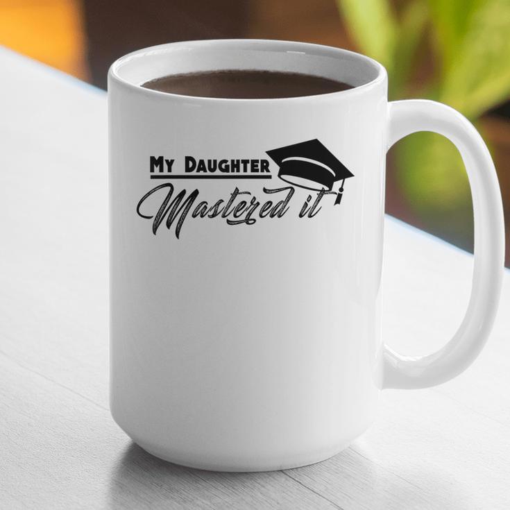 My Daughter Mastered It Tee Shirt Masters Graduation Graphic Print Coffee Mug