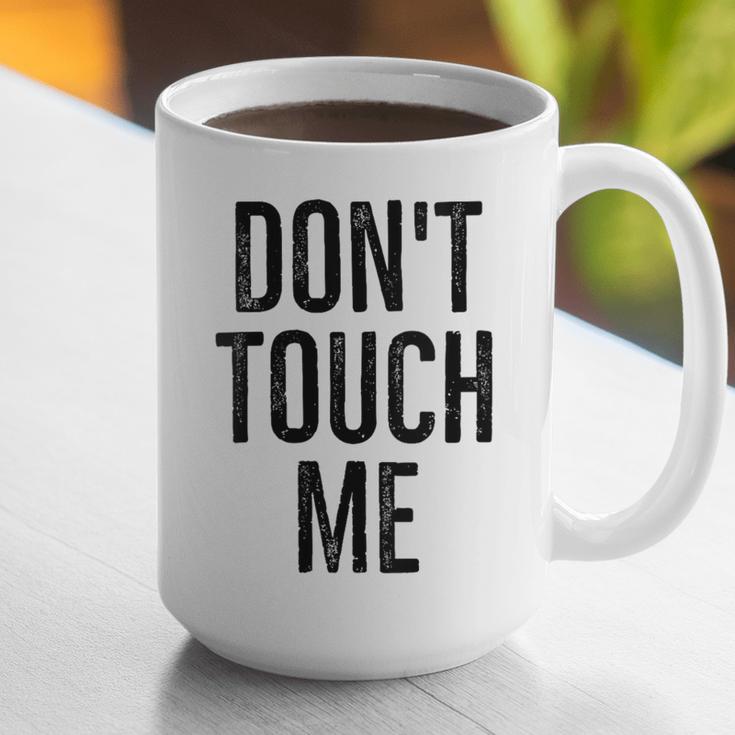 Don't Touch Me Introvert Antisocial Introverted Graphic Print Coffee Mug Don't Touch Me Introvert Antisocial Introverted Graphic Print Coffee Mug