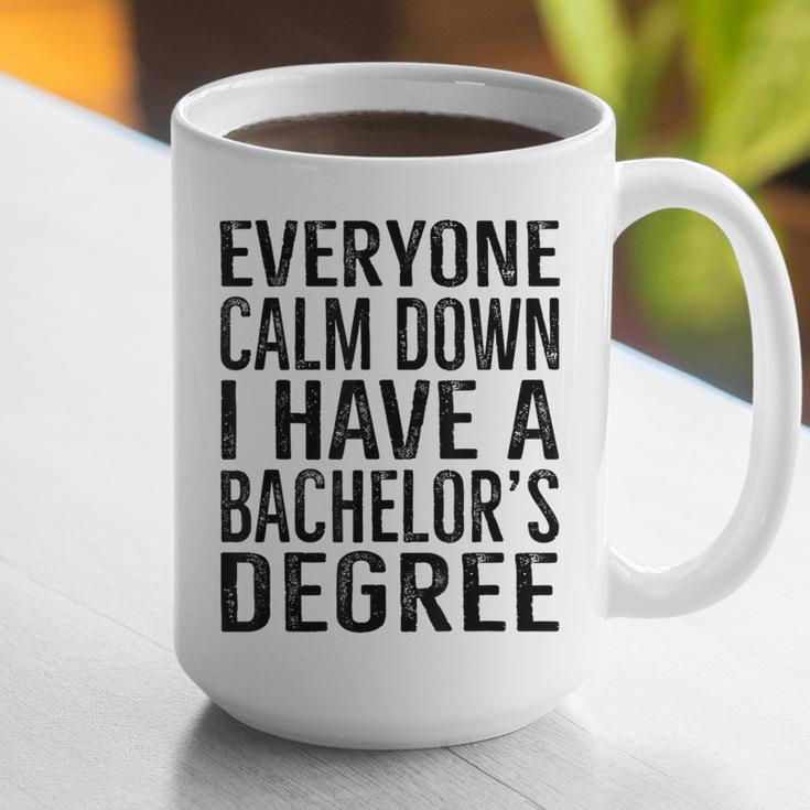 Everyone Calm Down Bachelors Degree Graduation T-Shirt Graphic Print Coffee Mug