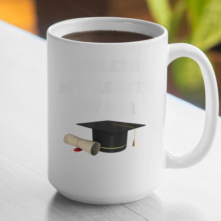 Finance Accounting Graduation Shirt Worked My Assets Off Graphic Print Coffee Mug