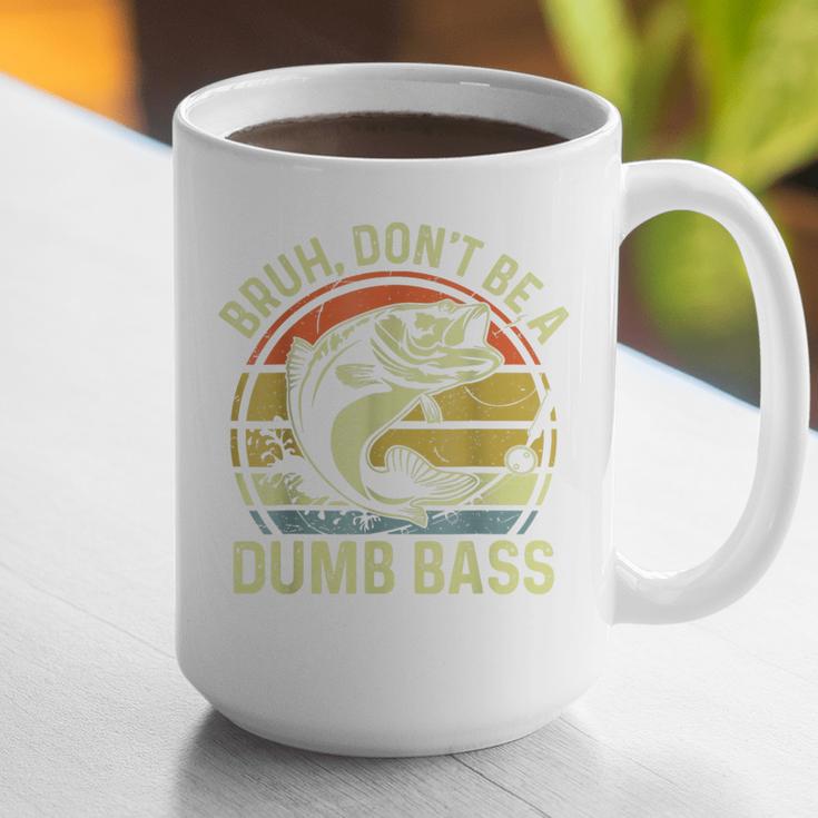 Fishing Father Day Tee Bruh Don't Be a Dumb Bass Dad Graphic Print Coffee Mug