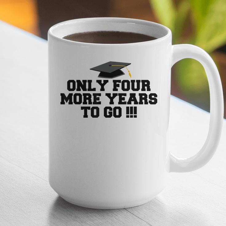 Only Four More Years To Go Middle School Graduation Graphic Print Coffee Mug