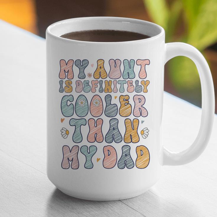 Funny Auntie My Aunt Is Definitely Cooler Than My Dad Graphic Print Coffee Mug