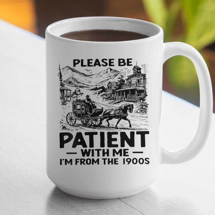 I'm From The 1900s Please Be Patient With Me Graphic Print Coffee Mug