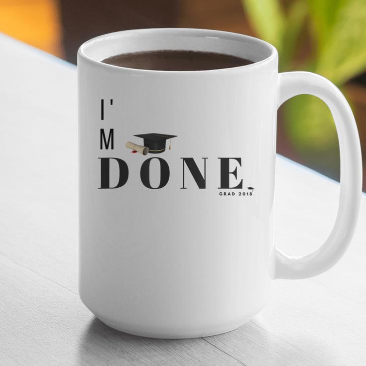 I'm Done College High School Graduation Senior Graphic Print Coffee Mug