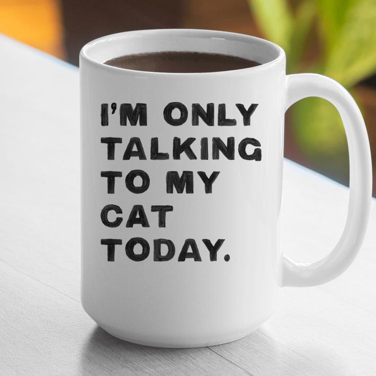 I'm Only Talking To My Cat Today Introvert Chalk Graphic Print Coffee Mug I'm Only Talking To My Cat Today Introvert Chalk Graphic Print Coffee Mug