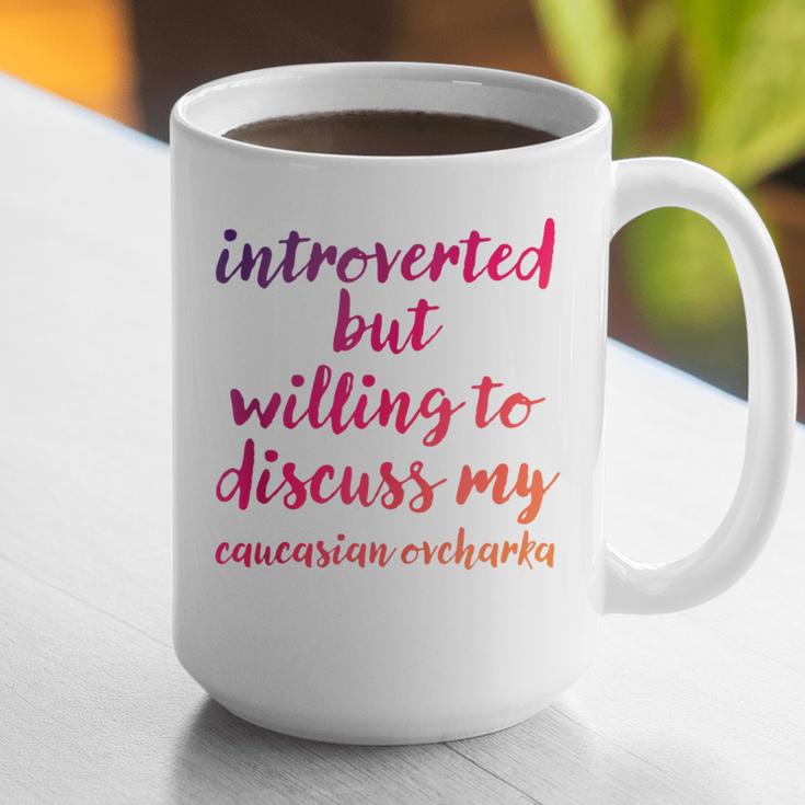Introverted Willing To Discuss Caucasian Ovcharka Introvert Graphic Print Coffee Mug Introverted Willing To Discuss Caucasian Ovcharka Introvert Graphic Print Coffee Mug