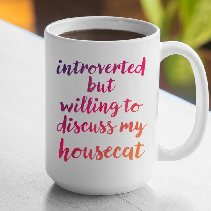Introverted Willing To Discuss Housecat Introvert Graphic Print Coffee Mug Introverted Willing To Discuss Housecat Introvert Graphic Print Coffee Mug