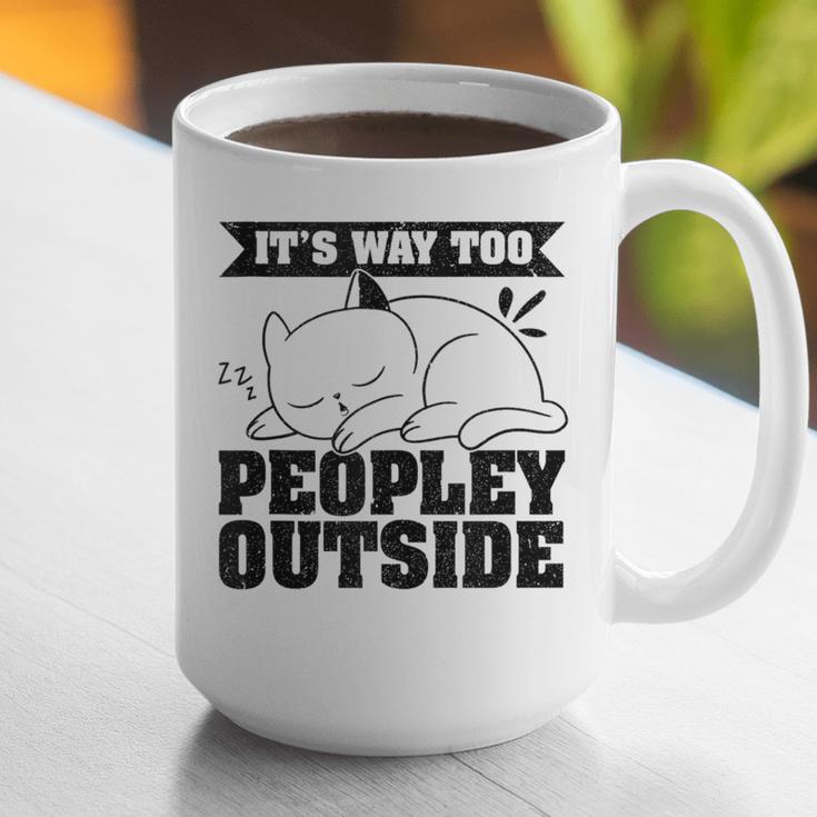 It's Way Too Peopley Outside Anti Social Introvert Graphic Print Coffee Mug It's Way Too Peopley Outside Anti Social Introvert Graphic Print Coffee Mug
