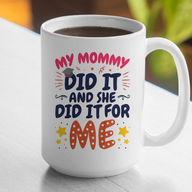 Kids My Mommy Did It Graduation Mom Graduate Graphic Print Coffee Mug