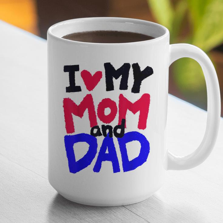 I Love My Mom And Dad Idea Shirt Graphic Print Coffee Mug