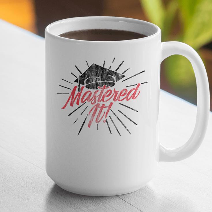 Master's Graduation Shirt For Men And Women Mastered It Graphic Print Coffee Mug