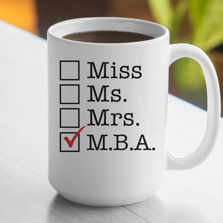 MBA Graduates Miss Ms Mrs MBA MBA Graduation Meme Graphic Print Coffee Mug