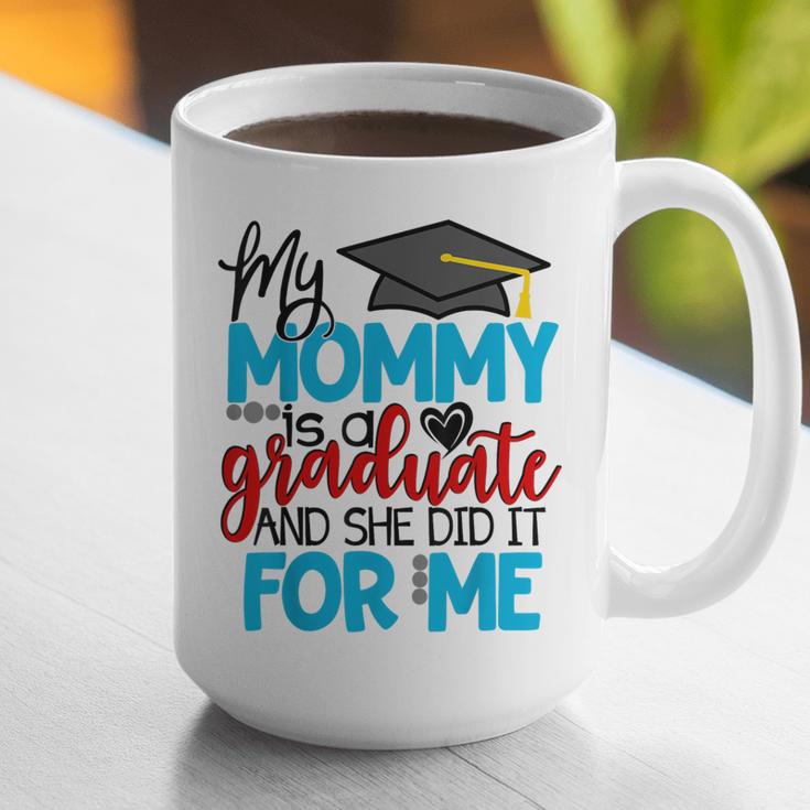 My Mommy Is A Graduate Shirt Matching Family Graduation Graphic Print Coffee Mug