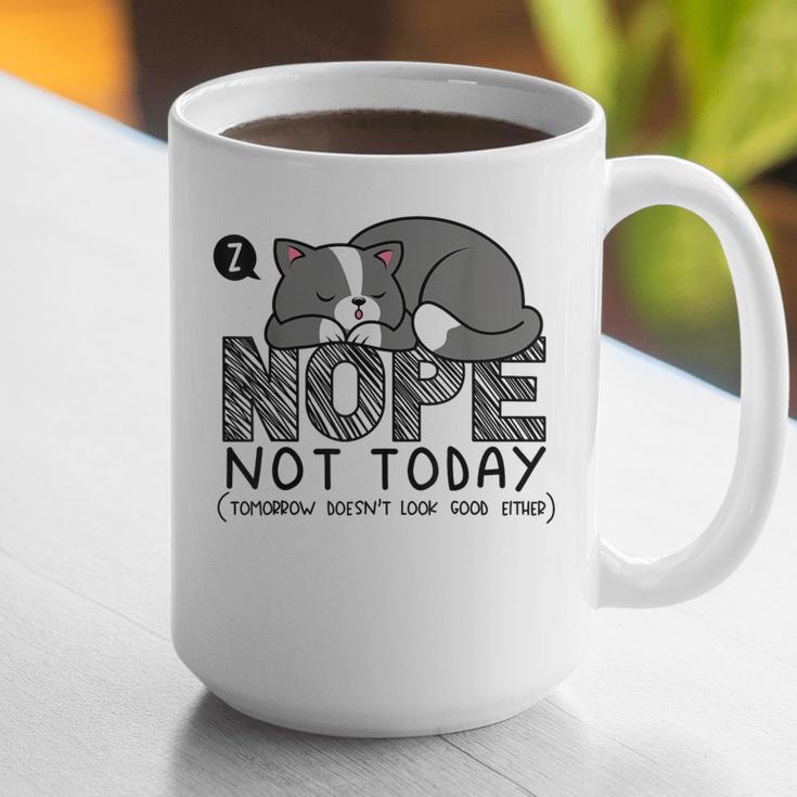 Nope Not Today Tomorrow's Not Looking Good Either Introverts Graphic Print Coffee Mug Nope Not Today Tomorrow's Not Looking Good Either Introverts Graphic Print Coffee Mug