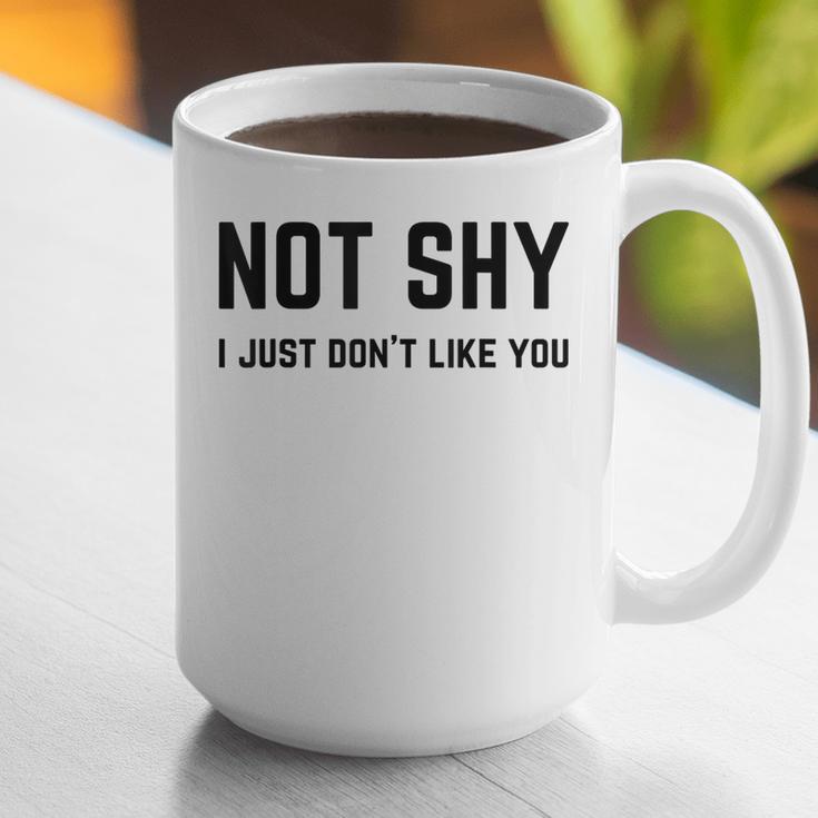 Not Shy I Just Don't Like You Introverting Graphic Print Coffee Mug