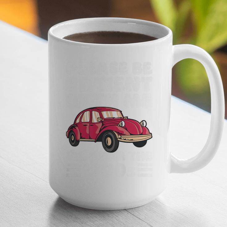 Be Patient With Me I'm From The 1900s Vintage Car Humor Premium Graphic Print Coffee Mug Be Patient With Me I'm From The 1900s Vintage Car Humor Premium Graphic Print Coffee Mug