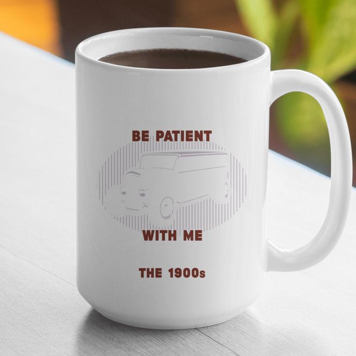 Please Be Patient With Me I'm From The 1900s Classic People Graphic Print Coffee Mug