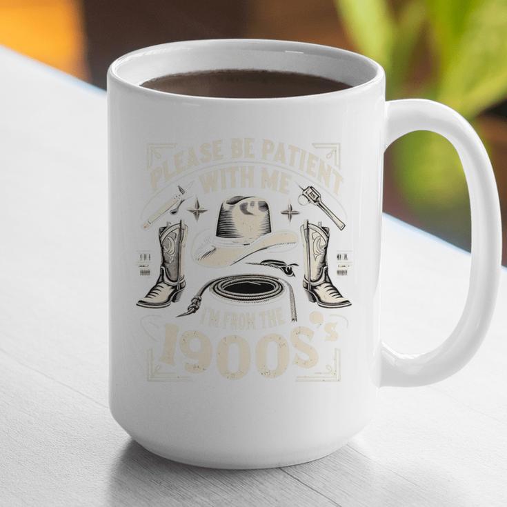 Please Be Patient With Me I'm From The 1900s Cowboy Quote Premium Graphic Print Coffee Mug