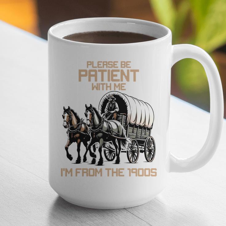 Please Be Patient With Me I'm From The 1900s Men Women Graphic Print Coffee Mug Please Be Patient With Me I'm From The 1900s Men Women Graphic Print Coffee Mug