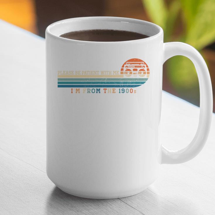 Please Be Patient With Me I'm From The 1900s Retro 90s Premium Graphic Print Coffee Mug Please Be Patient With Me I'm From The 1900s Retro 90s Premium Graphic Print Coffee Mug