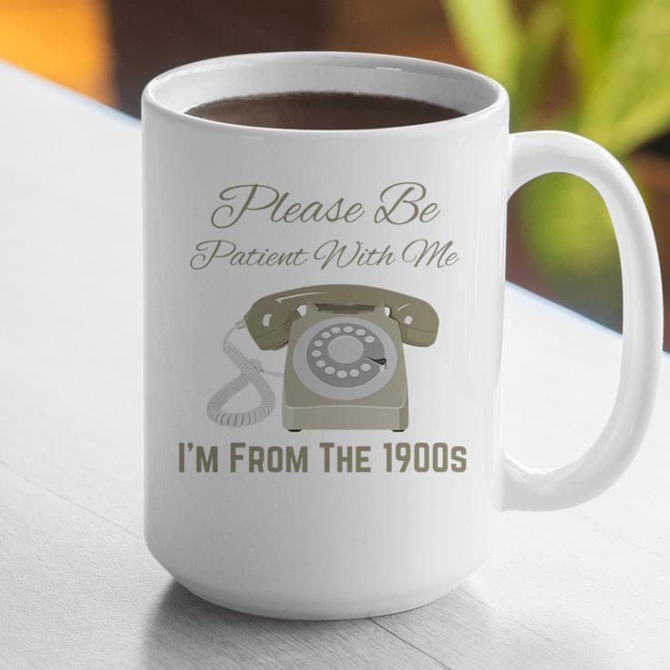 Please Be Patient With Me I'm From The 1900s Telephone Premium Graphic Print Coffee Mug Please Be Patient With Me I'm From The 1900s Telephone Premium Graphic Print Coffee Mug