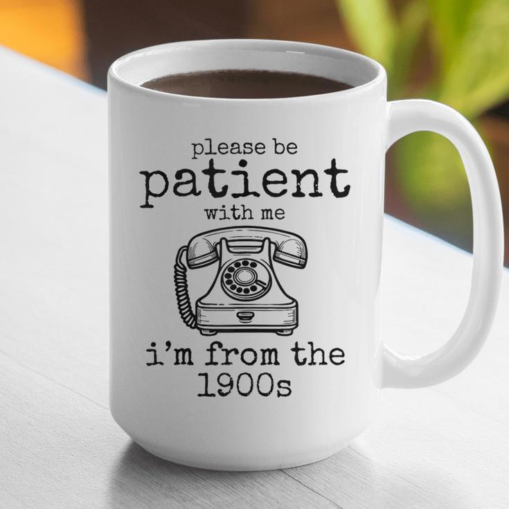 Please Be Patient With Me I'm From The 1900s Telephone Tees Graphic Print Coffee Mug