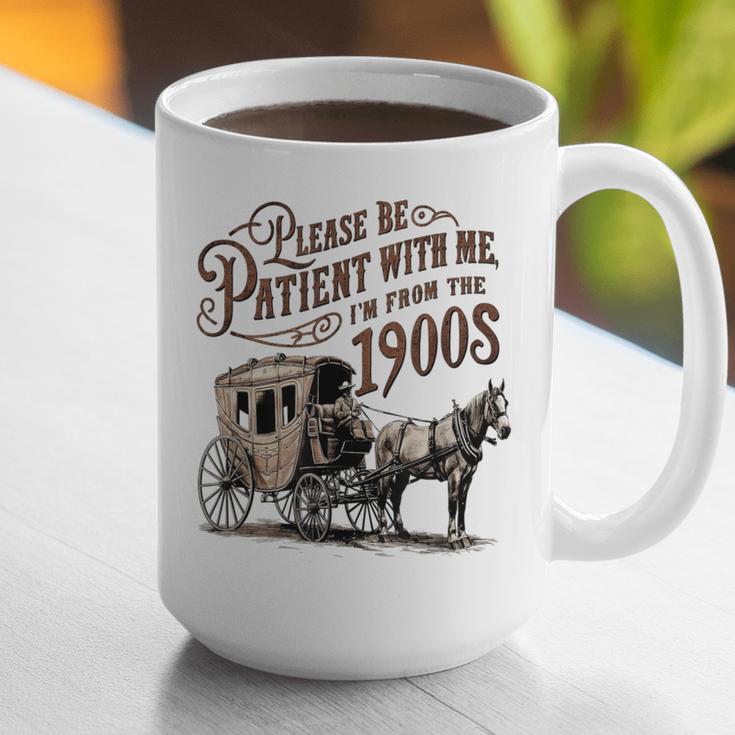 Please Be Patient With Me I'm From The 1900s Vintage Funny Graphic Print Coffee Mug Please Be Patient With Me I'm From The 1900s Vintage Funny Graphic Print Coffee Mug