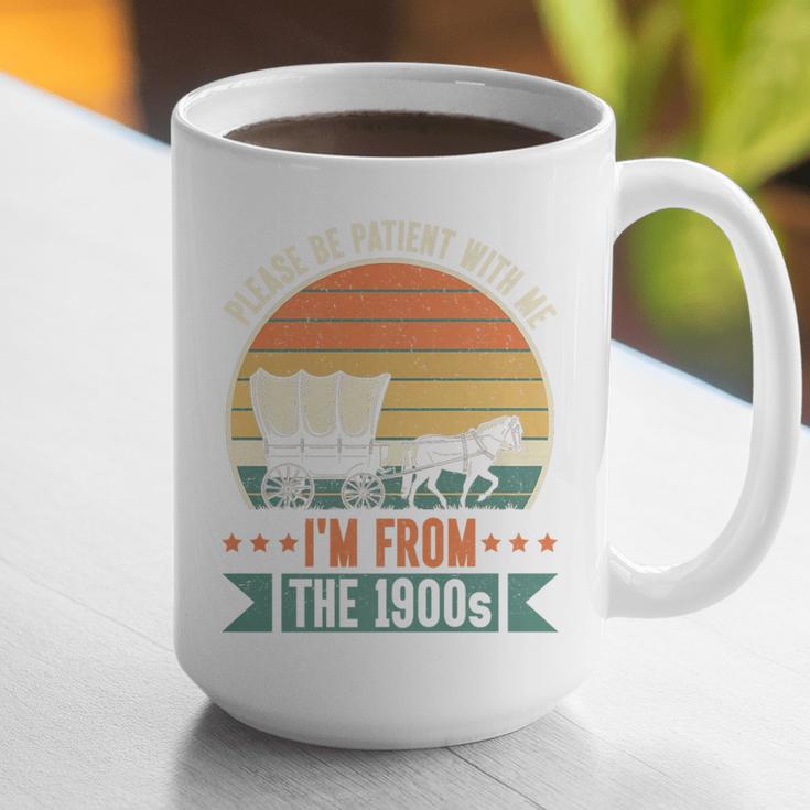 Please Be Patient With Me I'm From The 1900s Vintage Humor Premium Graphic Print Coffee Mug Please Be Patient With Me I'm From The 1900s Vintage Humor Premium Graphic Print Coffee Mug
