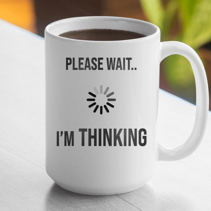 Please Wait I'm Thinking Introvert Graphic Print Coffee Mug Please Wait I'm Thinking Introvert Graphic Print Coffee Mug