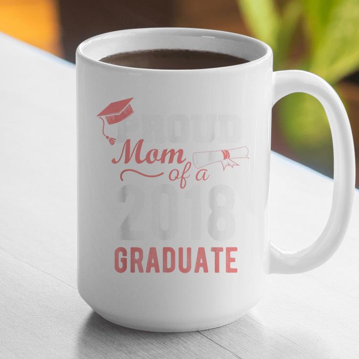 Proud Mom Of A Class 2018 Graduate Graduation Shirt Graphic Print Coffee Mug