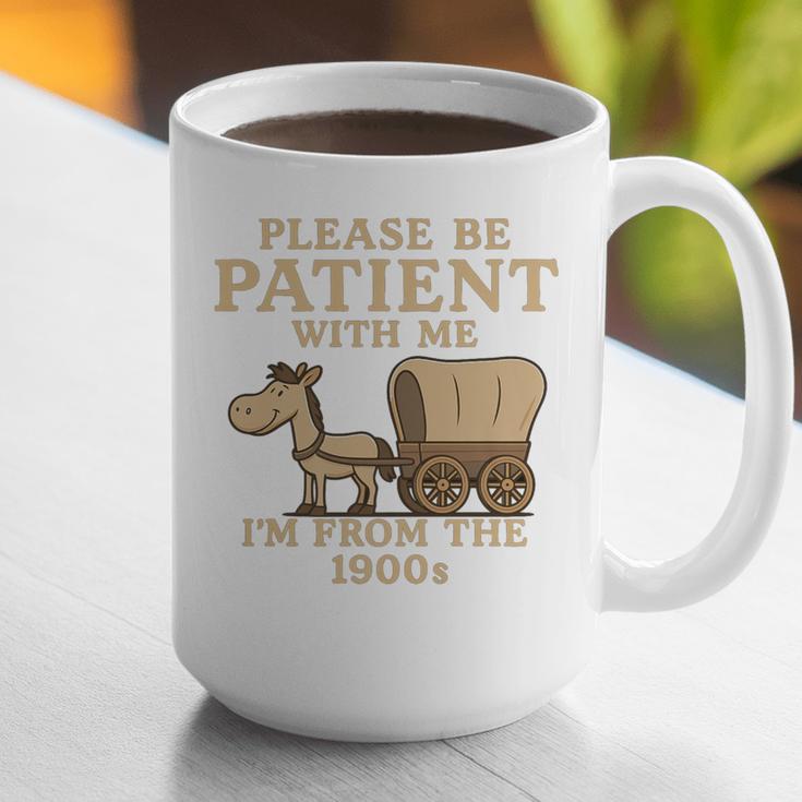 Retro Please Be Patient With Me I'm From The 1900s Vintage Premium Graphic Print Coffee Mug Retro Please Be Patient With Me I'm From The 1900s Vintage Premium Graphic Print Coffee Mug