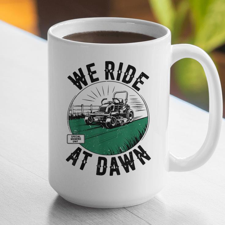 We Ride At Dawn Lawn Mower Zero-Turn Dad Mowing Graphic Print Coffee Mug