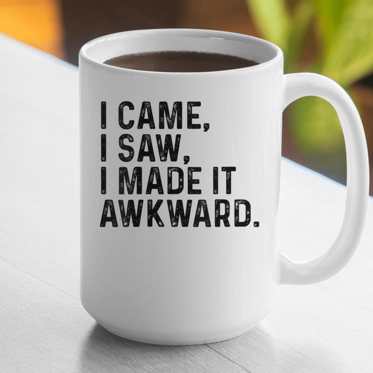I Came I Saw I Made It Awkward Introvert Humor Quote Graphic Print Coffee Mug I Came I Saw I Made It Awkward Introvert Humor Quote Graphic Print Coffee Mug