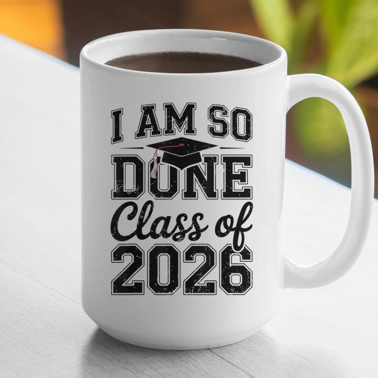 I Am So Done Class Of 2026 Graduation School Graduate Graphic Print Coffee Mug