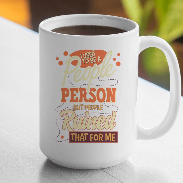 I Used To Be a People Person Antisocial Introvert Premium Graphic Print Coffee Mug I Used To Be a People Person Antisocial Introvert Premium Graphic Print Coffee Mug