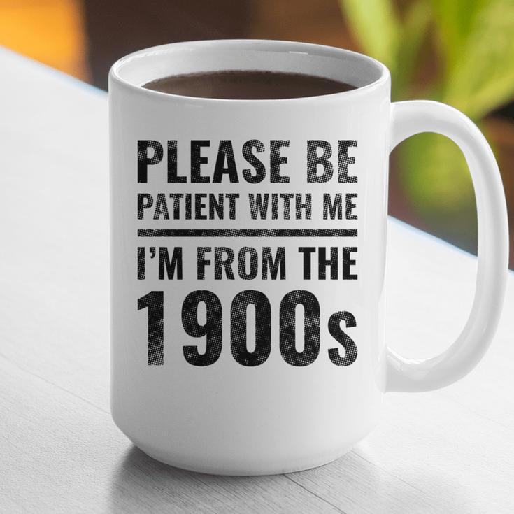 Vintage Please Be Patient With Me I'm From The 1900s Humor Graphic Print Coffee Mug