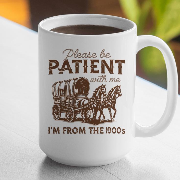 Vintage Please Be Patient With Me I'm From The 1900s Western Graphic Print Coffee Mug Vintage Please Be Patient With Me I'm From The 1900s Western Graphic Print Coffee Mug
