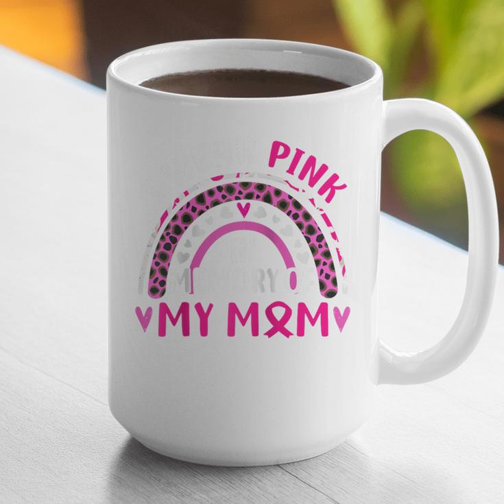 I Wear Pink In Memory Of My Mom Breast Cancer Awareness Raglan Baseball Tee Graphic Print Coffee Mug I Wear Pink In Memory Of My Mom Breast Cancer Awareness Raglan Baseball Tee Graphic Print Coffee Mug