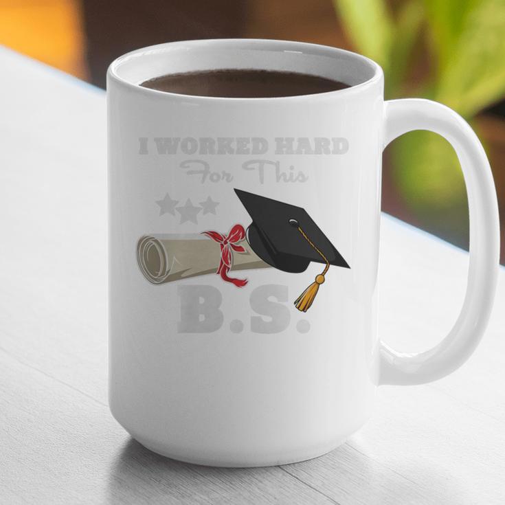 I Worked Hard For This BS Men Women Graduation Premium Tri-Blend Graphic Print Coffee Mug