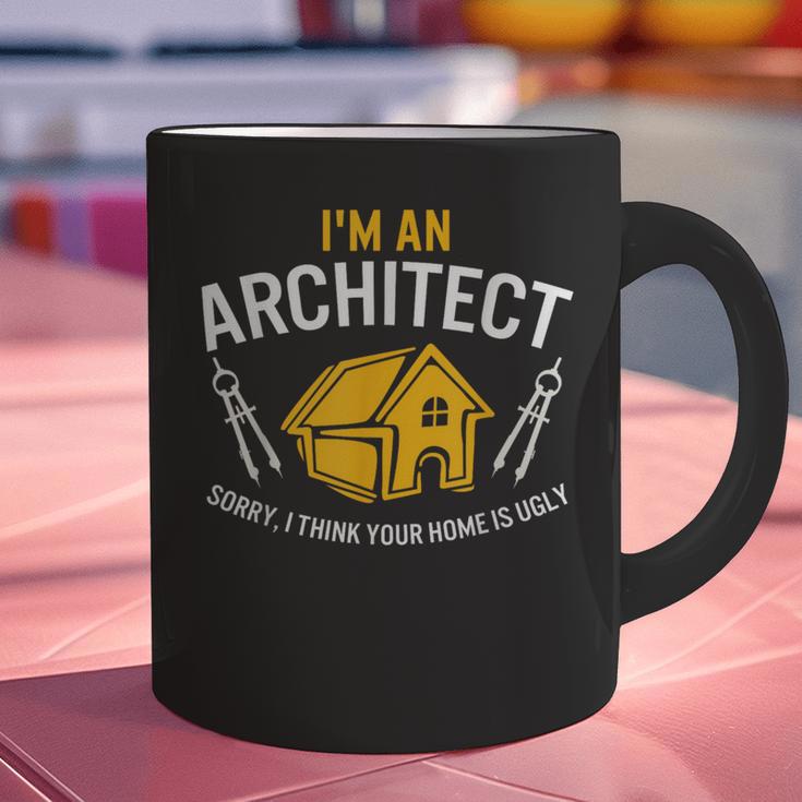 Architect Sorry Your Home Is Ugly Graduation Architecture Graphic Print Coffee Mug