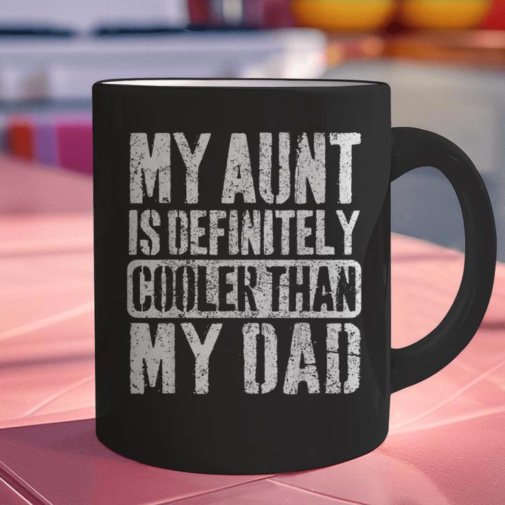 My Aunt Is Definitely Cooler Than My Dad Boy Girl Aunt Love Graphic Print Coffee Mug My Aunt Is Definitely Cooler Than My Dad Boy Girl Aunt Love Graphic Print Coffee Mug