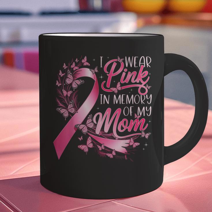 Breast Cancer Awareness I Wear Pink In Memory Of My Mom Graphic Print Coffee Mug Breast Cancer Awareness I Wear Pink In Memory Of My Mom Graphic Print Coffee Mug