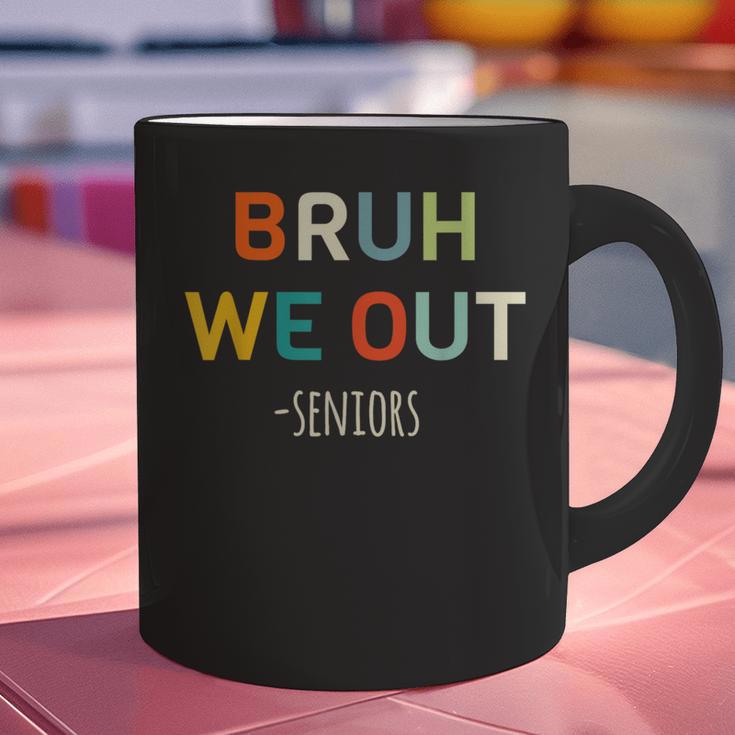 Bruh We Out Seniors Graduation Senior Graduate Graphic Print Coffee Mug