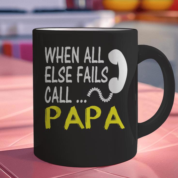 Call Papa When All Else Fails For Dad Husband Graphic Print Coffee Mug