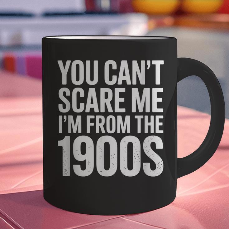 You Can't Scare Me I'm From The 1900s Retro Graphic Print Coffee Mug