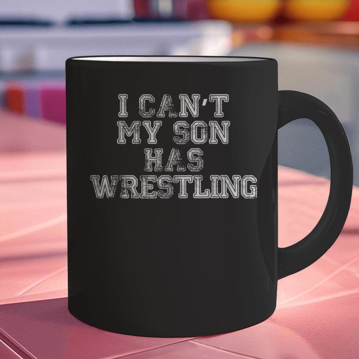 I Can't My Son Has WrestlingShirt Mom Dad Graphic Print Coffee Mug